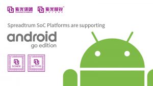 紫光展锐移动芯片平台已通过Android Go版本认证