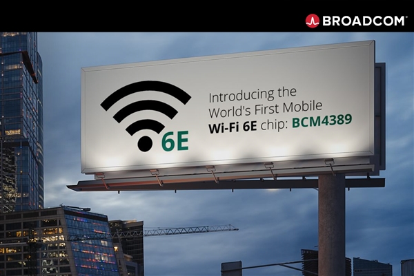博通首发Wi-Fi 6E手机芯片：速度翻番超2Gbps、延迟/功耗大降
